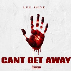 CAN'T GET AWAY (feat. Lil Sike) (Explicit)