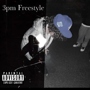 3pm Freestyle (Explicit)