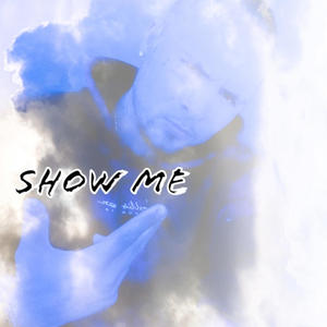 SHOW ME (Explicit)