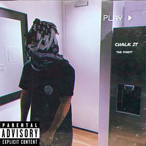 Chalk It (Explicit)