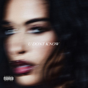 U DONT KNOW