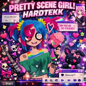 Pretty Scene Girl! (Hardtekk)