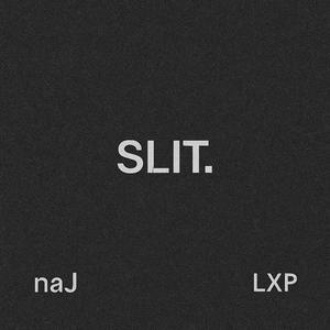 SLIT (feat. naJ) (Explicit)