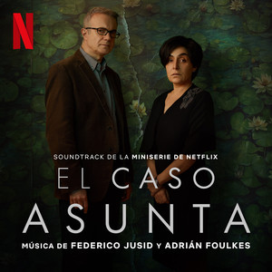 El Caso Asunta (Soundtrack de la Serie de Netflix)