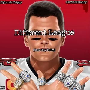 Different League (feat. Bigbandz Trippy & Jay Fully) [Explicit]