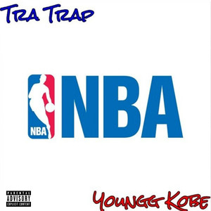 NBA Feat. Tra Trap (Explicit)