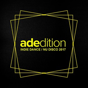 Adedition: Indie Dance: Nu Disco 2017