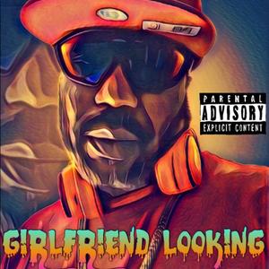 GIRL FRIEND LOOKING(feat. BAHAMA MOMMA) (Explicit)