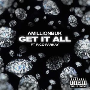 Get It All (feat. Rico Parkay) [Explicit]