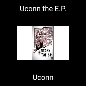 Uconn the E.P. (Explicit)