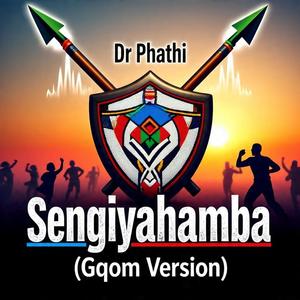 Sengiyahamba (Gqom Version)