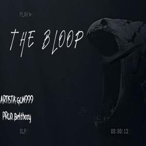 THE BLOOP (feat. Beltbooy) (Explicit)