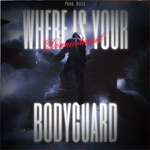 Where Is Your Bodyguard (Explicit)