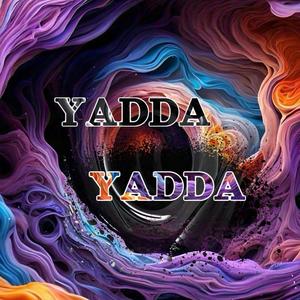 Yadda Yadda (Explicit)