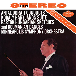 Kodaly: Háry János Suite; Bartók: Hungarian Sketches; Roumanian Folk Dances (Antal Doráti / Minnesota Orchestra — Mercury Masters: Stereo, Vol. 3)