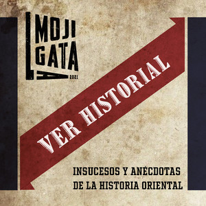 Ver Historial: Insucesos y Anécdotas de la Historia Oriental