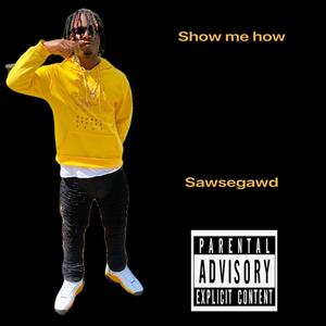 Show me how (Remix) [Explicit]