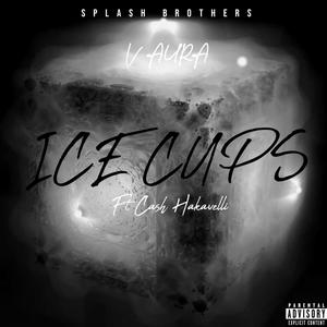 Ice Cups (feat. Cash Hakavelli) (Explicit)