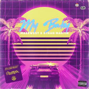 My Baby (feat. Ethan Martin) (Explicit)