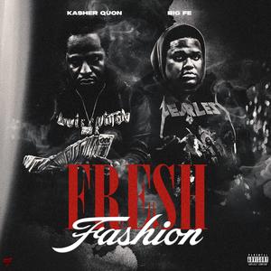 Fresh Fashion (feat. Kasher Quon) (Explicit)