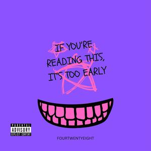 If You're Reading This, It's Too Early (Explicit)