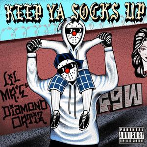 Keep Ya Socks Up (feat. LIL MR. E & DIAMOND ORTIZ) [Explicit]