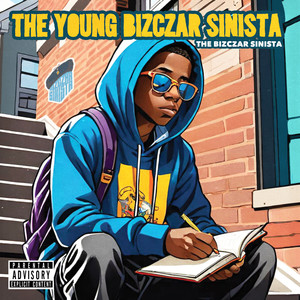 The Young Bizczar Sinista (Explicit)