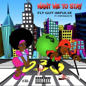 Want Me To Stay (Explicit)