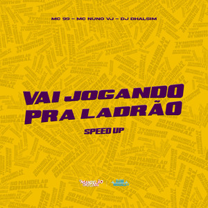 Vai Jogando pra Ladrão Speed Up (Explicit)