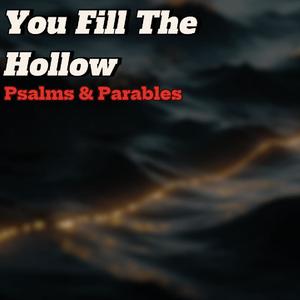 You Fill The Hollow
