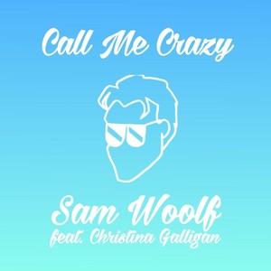 Call Me Crazy(feat. Christina Galligan) (Explicit)
