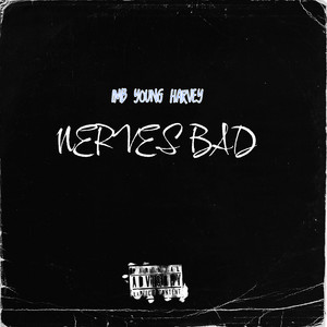 Nerves Bad (Explicit)