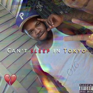 Can't Sleep in Tokyo (feat. Helplessbutter) [Explicit]