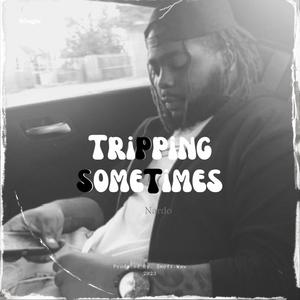 Tripping Sometimes (Explicit)