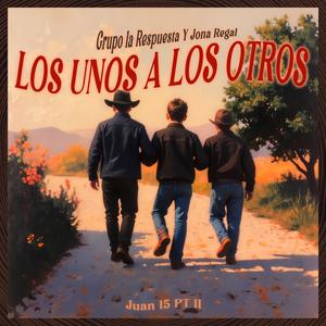 LOS UNOS A LOS OTROS (JUAN 15 PT II)