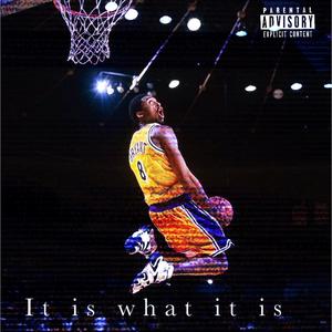 It is what it is (Explicit)