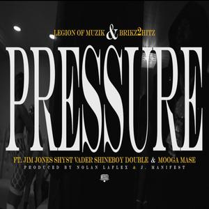 Pressure (feat. Jim Jones, ShineBoy Double & Mooga Ma$e) [Explicit]