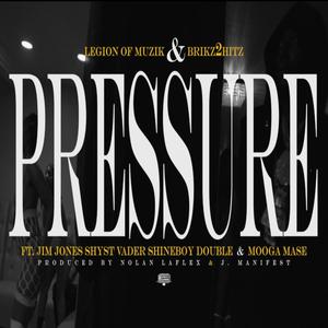 Pressure (feat. Jim Jones, ShineBoy Double & Mooga Ma$e) (Explicit)