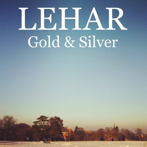 Lehar - Gold and Silver