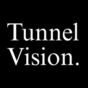Tunnel Vision (Explicit)