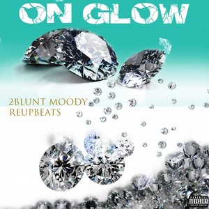 On Glow (feat. Reupbeats) [Explicit]