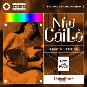 NHƯ CÁI LÒ (Rino's Version) [Explicit]