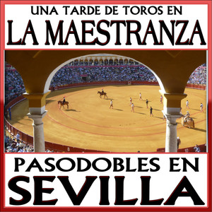 Una Tarde de Toros en la Maestranza Pasodobles en Sevilla