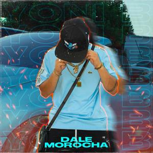 Dale Morocha (Explicit)