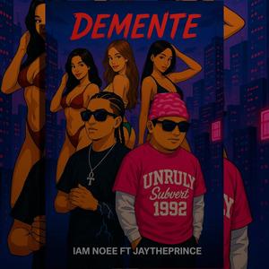 Demente (feat. JayThePrince) (Explicit)