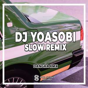 DJ Yoasobi Slow Remix