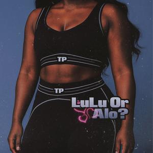 LuLu or Alo (Explicit)