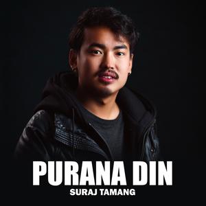 Purana Din (feat. Suraj Tamang)