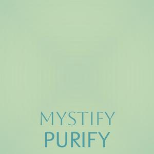 Mystify Purify