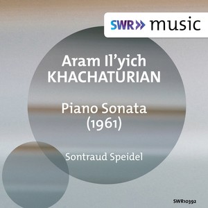 KHACHATURIAN, A.I.: Piano Sonata (Speidel)